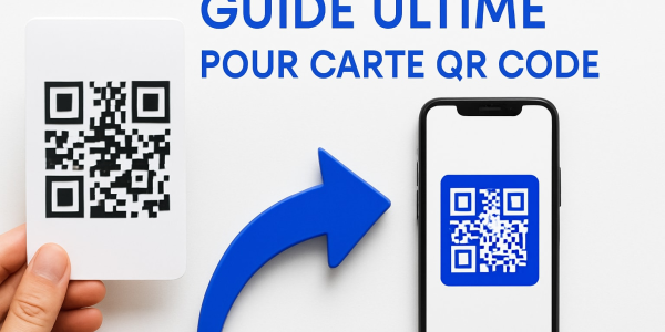 Guide Ultime Pour Créer Une Carte QR Code En 2025