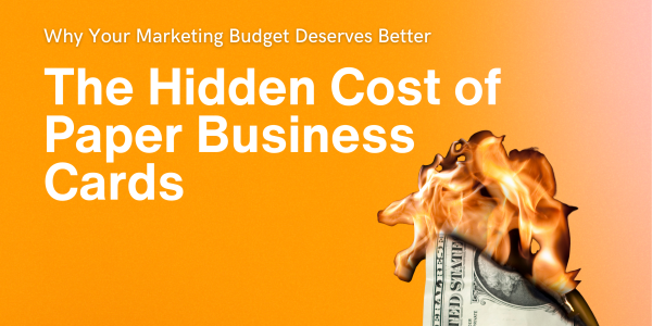 The Hidden Cost of Paper Business Cards