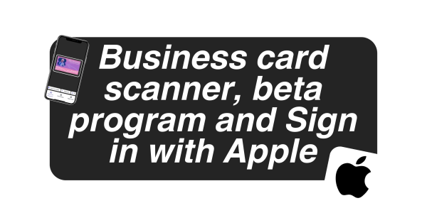 Business card scanner, beta program and Sign in with Apple