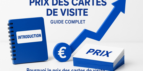 Guide Complet du Prix des Cartes de Visite en 2025