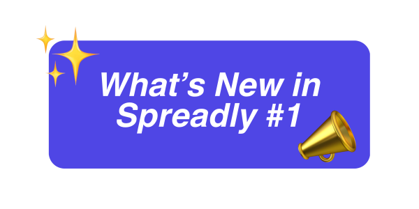 What’s New in Spreadly #1