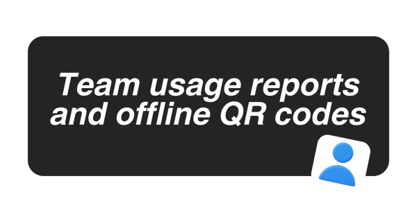 Team usage reports and offline QR codes