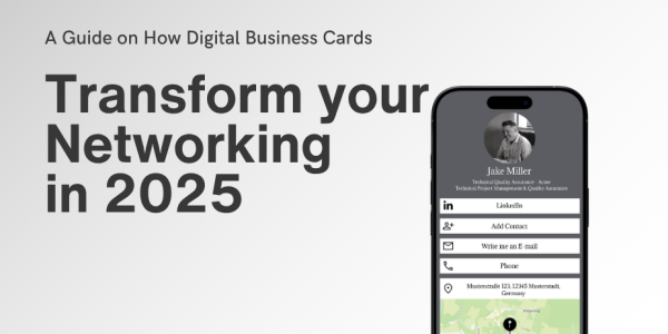 A Guide on How Digital Business Cards Transform Your Networking in 2025