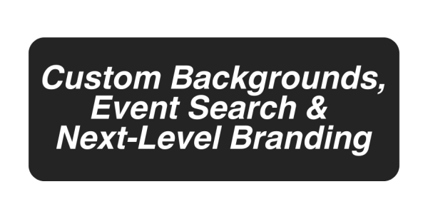 Custom Backgrounds, Smarter Event Search & Next-Level Branding