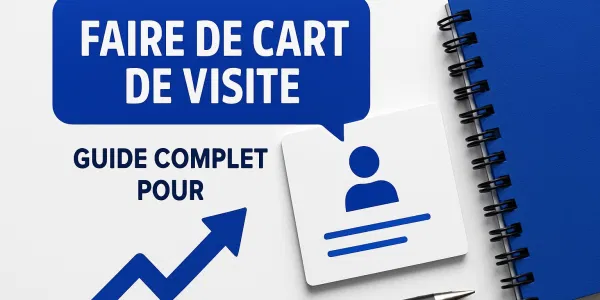 Guide Complet Pour Faire De Carte De Visite En 2026