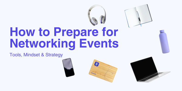 How to Prepare for Networking Events Like a Pro (Tools, Mindset & Strategy)