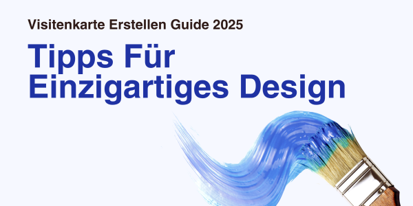 Visitenkarte Erstellen Guide 2025: Tipps Für Einzigartiges Design