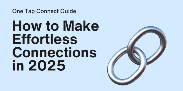One Tap Connect Guide: Effortless Connections in 2025