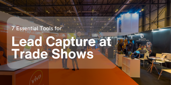 7 Essential Lead Capture App for Trade Shows in 2025