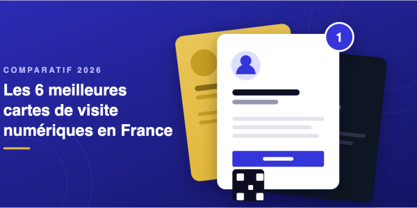 Les 6 meilleures cartes de visite numériques en France (comparatif 2026)