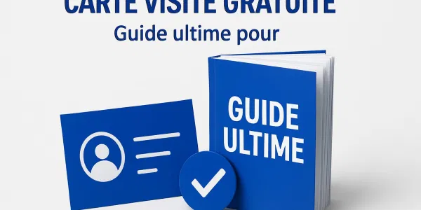 Guide Ultime Pour Obtenir Une Carte Visite Gratuite 2026